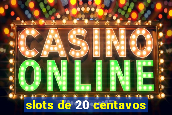 slots de 20 centavos